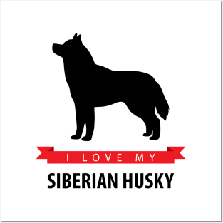 I Love My Siberian Husky Posters and Art